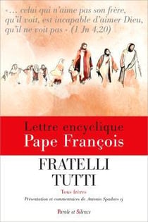 Fratelli tutti - Tous frères - Encyclique (Présentation et commentaires)