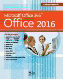 Office 2016 - Microsoft Office 365 par la pratique