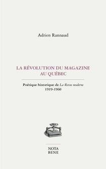 La révolution du magazine au québec : poétique historique de "la revue moderne" 1919-1960