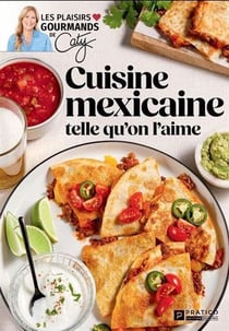 Cuisine mexicaine telle qu'on l'aime