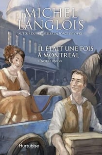 Il était une fois montréal t.1 - notre union