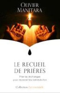 Le recueil de prières : prier les Archanges pour recevoir leur bénédiction