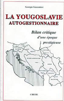 La yougoslavie autogestionnaire - bilan critique d'une époque prestigieuse