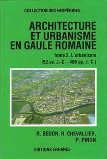 Architecture et urbanisme en gaule romaine Tome 2 - l'urbanisme (52 av. J. C. - 486 ap. J.-C.)