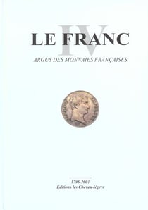 Franc iv, argus des monnaies francaises 1795-2001