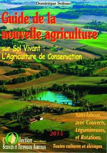 Guide de la nouvelle agriculture sur sol vivant - l'agriculture de conservation