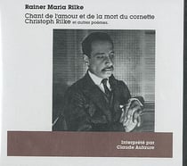 Chant de l'amour et de la mort du cornette Christoph Rilke et autres poèmes