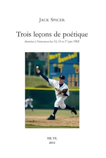 Trois leçons de poétique données à vancouver les 13, 15 et 17 juin 1965