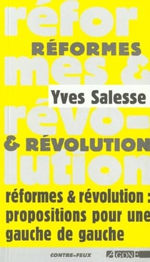 Reformes & Révolutions : Propositions Pour une Gauche de Gauche