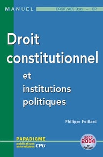 Droit contitutionnel et institutions politiques - droit/aes, deug, iep (édition 2003/2004)
