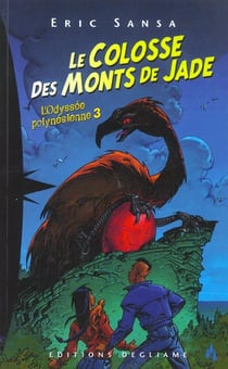 L'odyssee polynesienne t.3 - le colosse des monts de jade