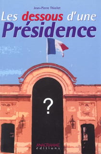 Les dessous d une presidence
