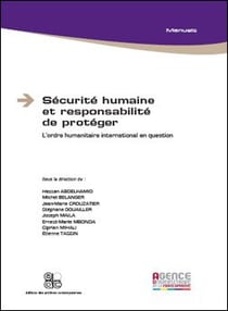 Sécurité humaine et responsabilité de protéger - l'ordre humanitaire international en question