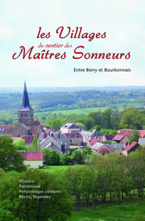 Les villages des sentiers des Maîtres sonneurs - entre Berry et Bourbonnais