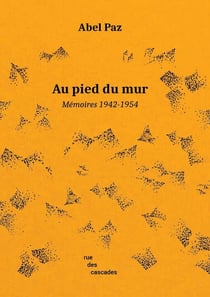 Au pied du mur : Mémoires (1942-1954)