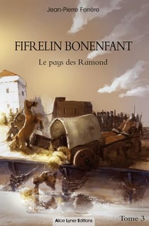 Fifrelin Bonenfant, le pays des ramond t.3