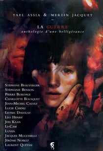 La guerre Anthologie d'une belligérance