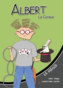 ALBERT LE CURIEUX : la magie