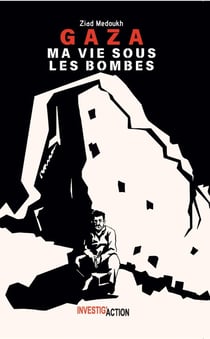 Gaza : Ma vie sous les bombes