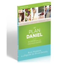 Le plan Daniel : 40 jours pour une vie plus saine - guide d'étude