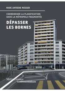 Dépasser les bornes - coordonner la planification dans la métropole fragmentée
