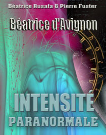 Béatrice d'avignon - intensité paranormale