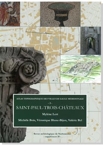 Supplément Revue Archéologique de Narbonnaise n.39 : atlas topographique des villes de Gaule méridionale t.3 - Saint-Paul-Trois-Châteaux