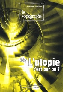 Utopie C Est Par Ou (L') Le Sociographe N° 26