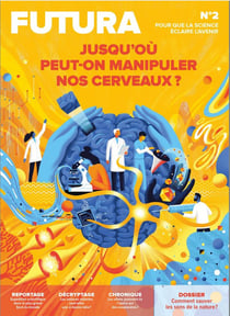 Le Mag Futura n.2 : jusqu'où peut-on aller manipuler nos cerveaux ?