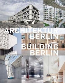 Building Berlin t.11 : the latest architecture in and out of the capital
