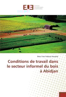 Conditions de travail dans le secteur informel du bois a abidjan