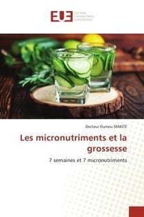 Les micronutriments et la grossesse : 7 semaines et 7 micronutriments
