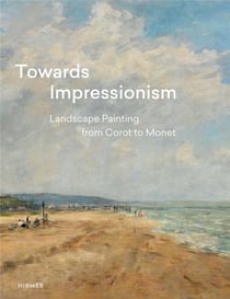 Towards impressionism: landscape painting from corot to monet
