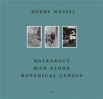 Henry Wessel : Walkabout / man alone / botanical census