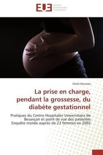 La prise en charge, pendant la grossesse, du diabete gestationnel - pratiques du centre hospitalier