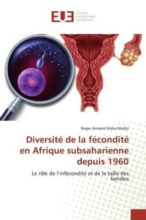 Diversité de la fécondité en Afrique subsaharienne depuis 1960 : Le rôle de l'infécondité et de la taille des familles