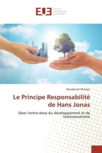 Le Principe Responsabilité de Hans Jonas : Dans l'entre-deux du développement et de l'environnement