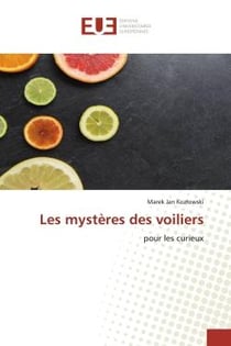 Les mystères des voiliers : pour les curieux