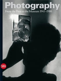 Photography vol. 3 from the press to the museum 1941-1980