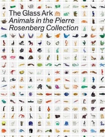 The glass ark animals in the pierre rosenberg collection