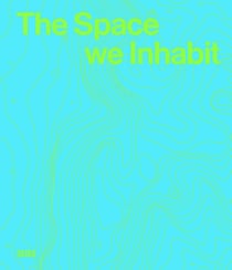 The space we inhabit