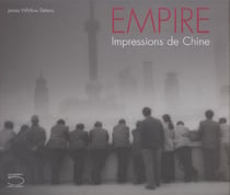 Empire - impressions de Chine