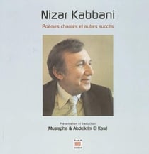 Nizar Kabbani : poèmes chantés et autres succès