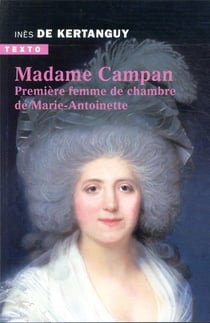 Madame Campan - première femme de chambre de Marie-Antoinette