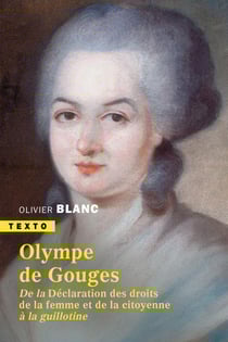 Olympe de Gouges : des droits de la femme à la guillotine