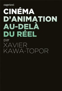 ACTUALITE CRITIQUE : cinéma d'animation, au-delà du réel