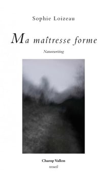 Ma maîtresse forme - naturewriting