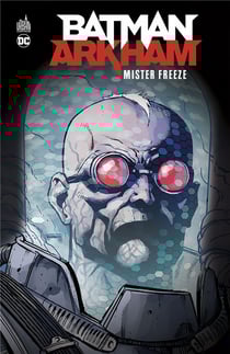 Batman - Arkham : Mr Freeze