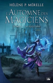 L'automne des magiciens Tome 1 : la fugitive