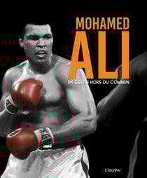 Mohamed ali - un destin hors du commun
